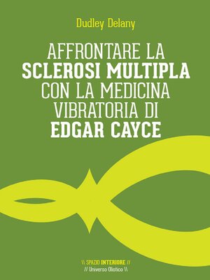 cover image of Affrontare la sclerosi multipla con la medicina vibratoria di Edgar Cayce